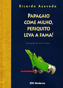 Papagaio come milho periquito leva a fama