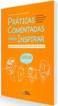 Práticas comentadas para inspirar